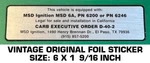 Msd Ignition 6a, Pn 6200 Vintage Original Foil Decal Sticker - Vehicle Equipped. Fixed Price $7.97.