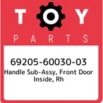 69205-60030-03 Toyota Handle Sub-assy, Front Door Inside, Rh 692056003003, New G. Fixed Price $54.01.