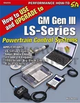 How To Use And Upgrade Gm Gen Iii Ls Powertrain Control Systems 1992-2007. Fixed Price $35.95.