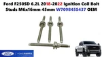 Ford F250sd 6.2l 2018-2022 Ignition Coil Bolt Studs M6x16mm 45mm W709845s437. Fixed Price $40.00.