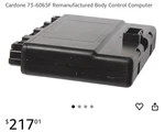 Cardone 73-6065f Remanufactured Body Control Computer. Fixed Price $45.00.